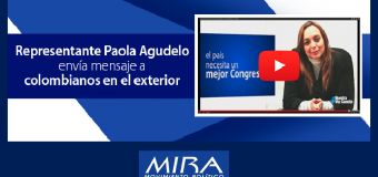 “Gracias por su apoyo Miraístas” Paola Agudelo Representante por los colombianos en el exterior